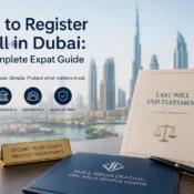 How to Register a Will in Dubai: The Complete Expat Guide
