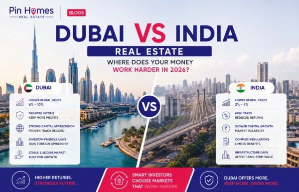 Dubai vs India Real Estate: Where Does Your Money Work Harder in 2026?