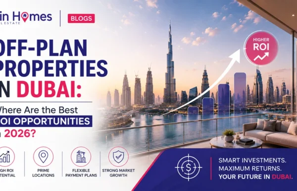 Off-Plan Properties in Dubai: Where Are the Best ROI Opportunities in 2026?